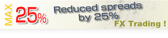 Reduced spreads by 25%. FX trading!